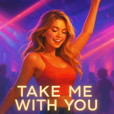 Take Me With You
