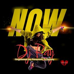 NOW (feat. Gingerbread Jay, Panamami & Ty Dynasty)