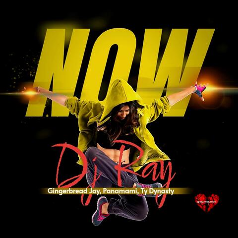 NOW (feat. Gingerbread Jay, Panamami & Ty Dynasty)