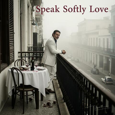 Speak Softly Love (Deluxe Edition)