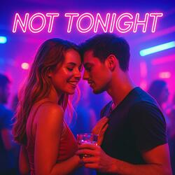 Not Tonight