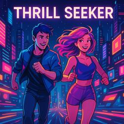 Thrill Seeker