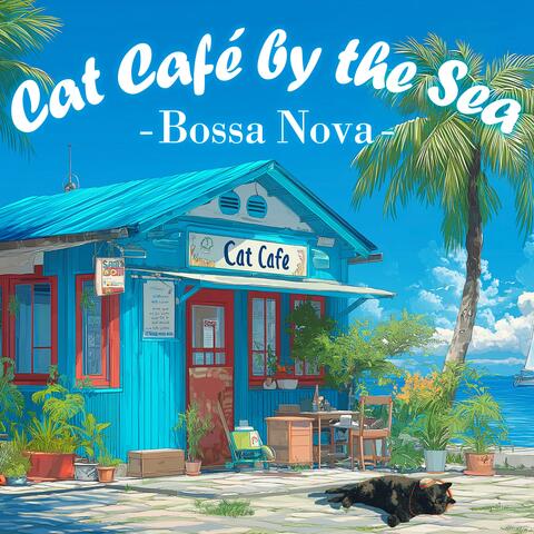 Cat Café by the Sea 011 -Bossa Nova-