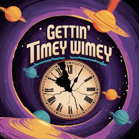 Gettin' Timey Wimey