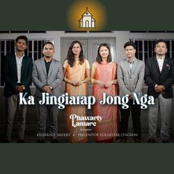 Ka Jingiarap jong nga (feat. Dolnestar Lyngdoh & Kharrngi sisters)