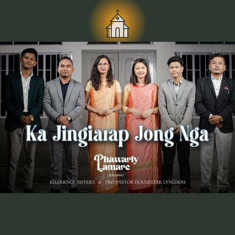 Ka Jingiarap jong nga (feat. Dolnestar Lyngdoh & Kharrngi sisters)