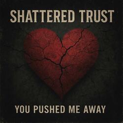 Shattered Trust