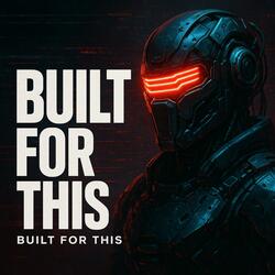 Built For This