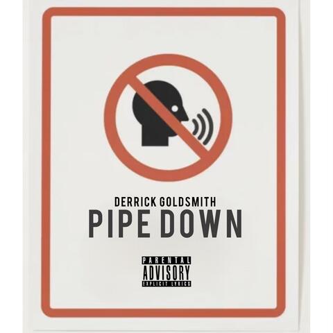 Pipe Down