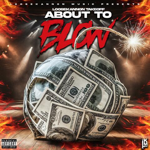 About to blow