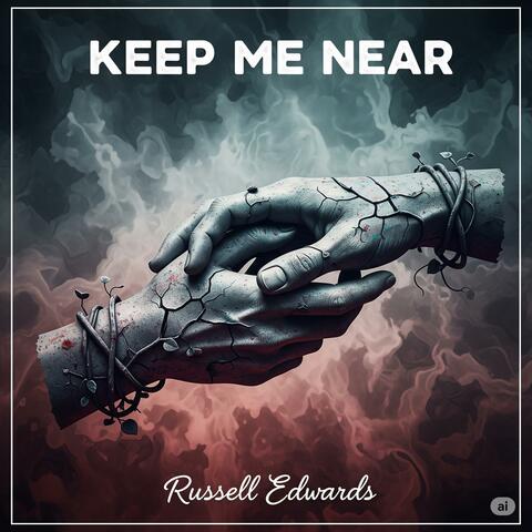 Keep Me Near