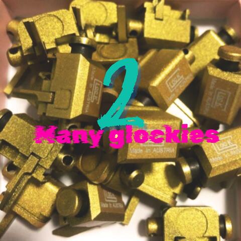 2 many glockies (feat. King desiana)