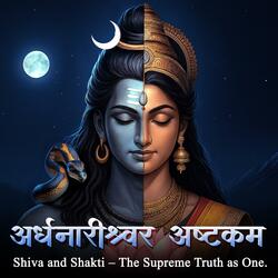 Ardhanarishwar Ashtakam | अर्धनारीश्वर अष्टकम्  Shiva and Shakti – The Supreme Truth as One