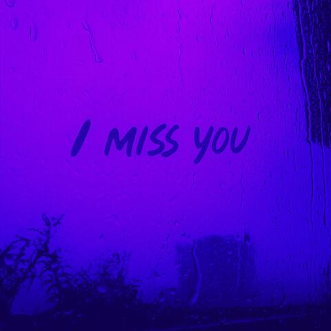 I Miss You (Reimagined)