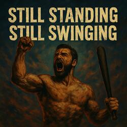 Still Standing, Still Swinging