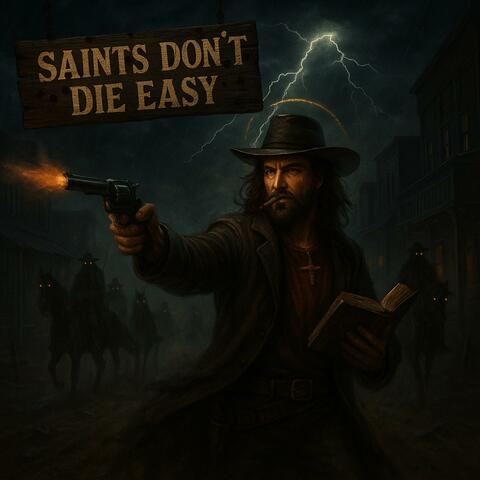 Saints Don't Die Easy
