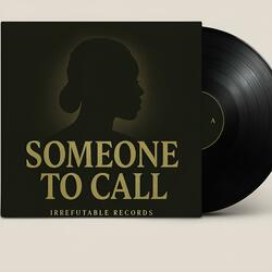 Someone to call