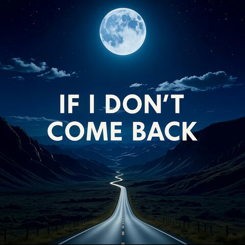 If i don't come back