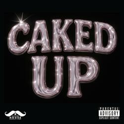 CAKED UP