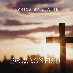 Be Magnified