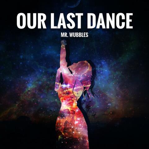 OUR LAST DANCE
