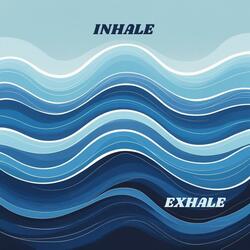 Inhale Exhale