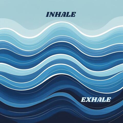 Inhale Exhale