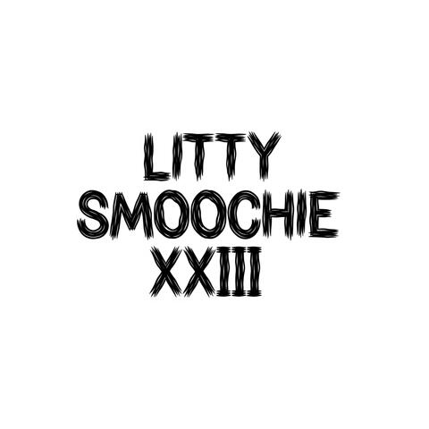 Litty Smoochie XXIII (feat. Chinese Scorpio)