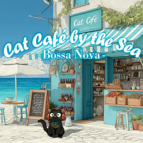 Cat Café by the Sea 017 -Bossa Nova-
