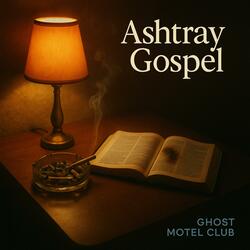 Ashtray Gospel