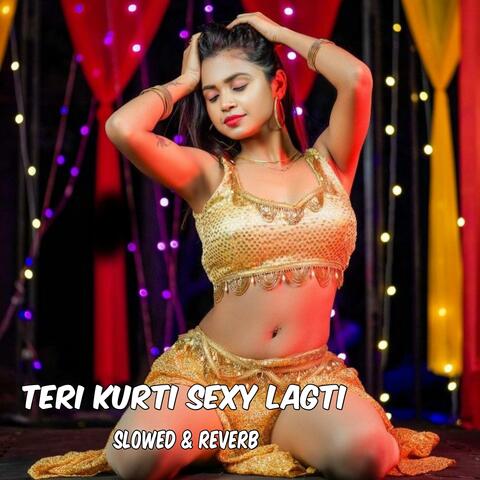 Teri Kurti Sexy Lagti (Slow & Reverb)