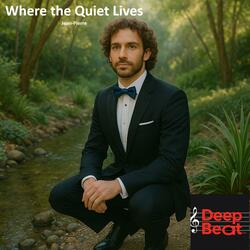 Where the Quiet Lives