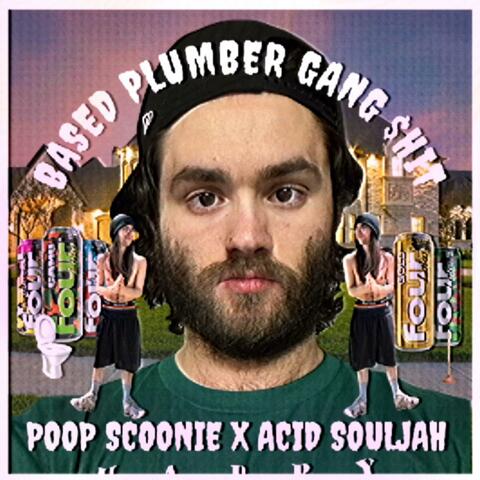 BASED PLUMBER GANG $hIT (feat. Acid Souljah)