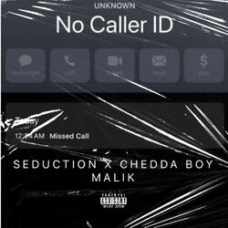 No caller ID (feat. Chedda boy Malik)