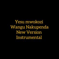Yesu Mwokozi Wangu Nakupenda New instrumental