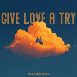 Give Love A Try