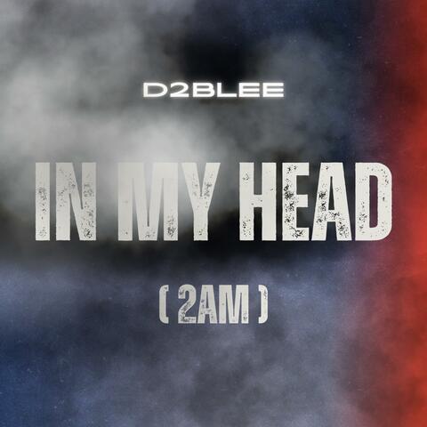 In My Head (2am)