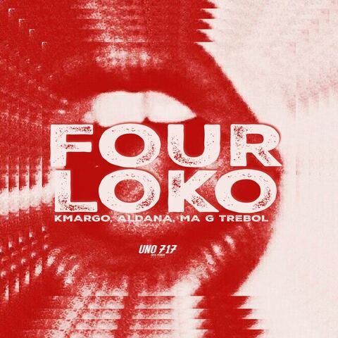 FOUR LOKO (feat. ALDANA, KMARGO & MA´G TREBOL)