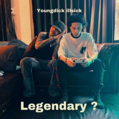 Legendary ?