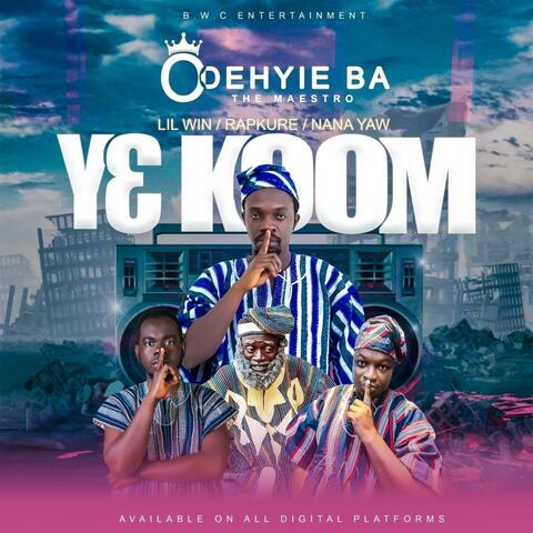 Y3 Koom (feat. __Lil Win x Rapkure & Nana Yaw_)