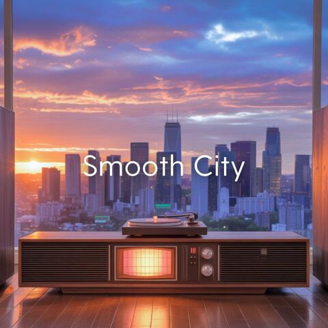 Smooth City | Feel-Good Sounds for Urban Evenings