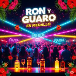 Ron y Guaro en Medallo