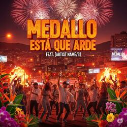MEDALLO ESTA QUE ARDE