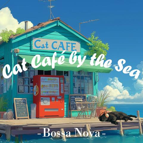Cat Café by the Sea 012 -Bossa Nova-
