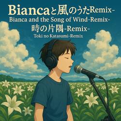 Biancaと風のうた-Remix- (Bianca and the Song of Wind-Remix-)