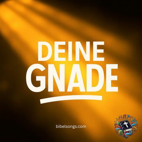 Deine Gnade