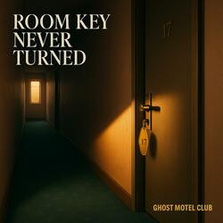 Room Key Never Turned