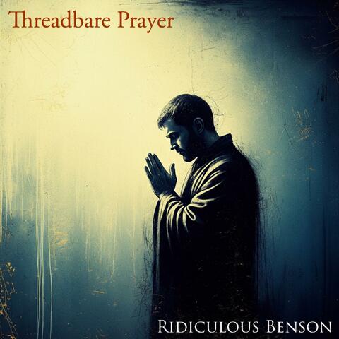Threadbare Prayer