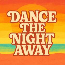 Dance the Night Away