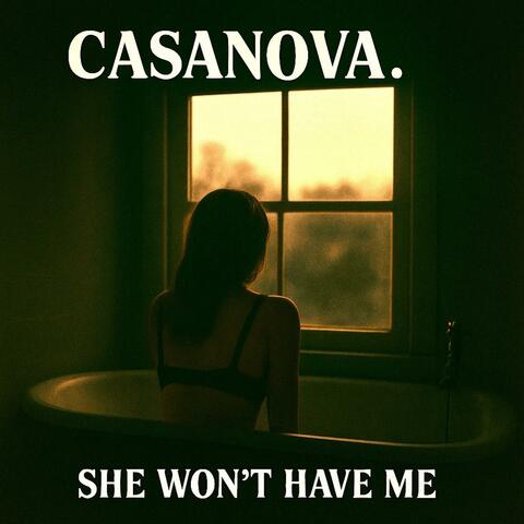 She Won't Have Me